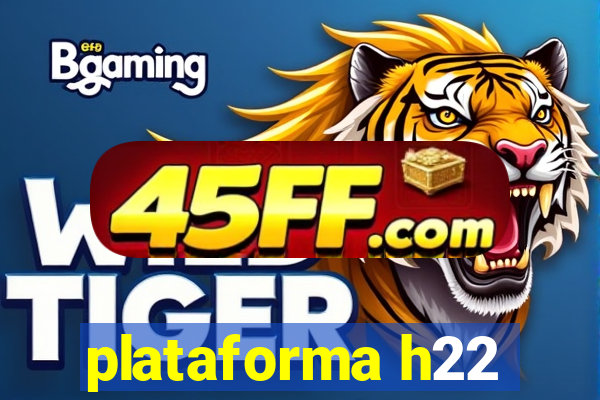 plataforma h22